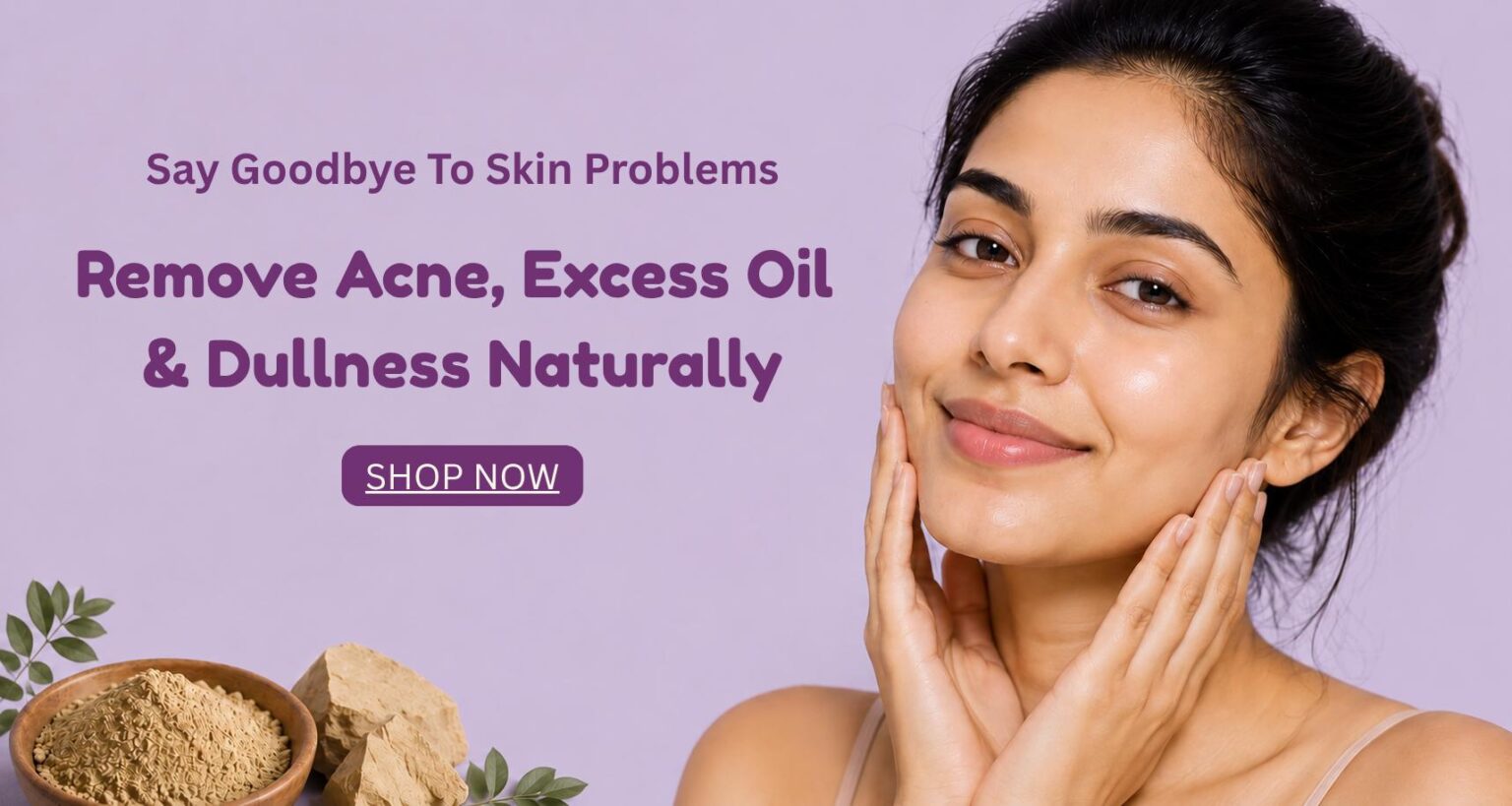 Remove Acne, Excess Oil & Dullness Naturally-compressed